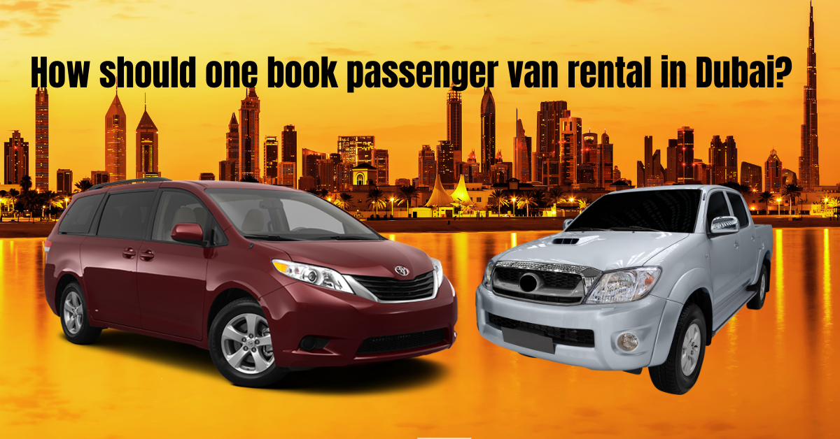 How should one book passenger van rental in Dubai?
